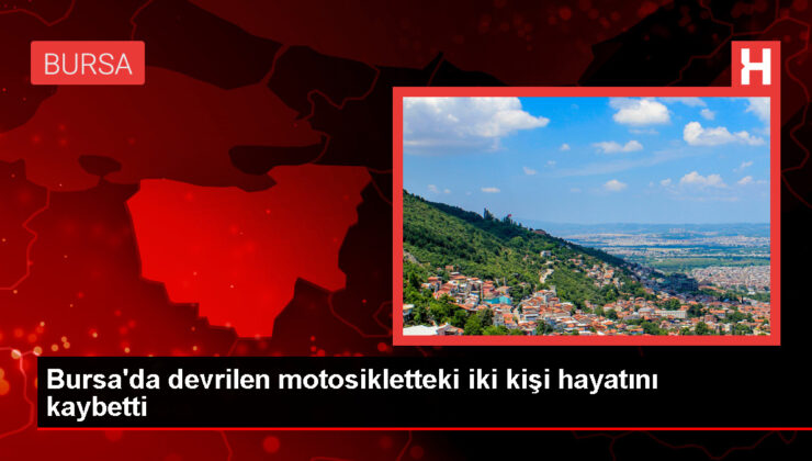 Bursa’da Motosiklet Kazası: 2 Kişi Hayatını Kaybetti