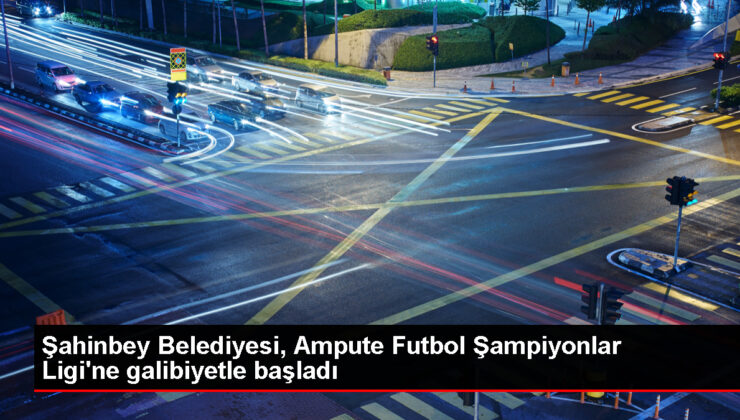 Şahinbey Belediyesi Ampute Futbol Şampiyonlar Ligi’nde fırtına üzere başladı