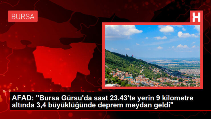 AFAD: “Bursa Gürsu’da saat 23.43’te yerin 9 kilometre altında 3,4 büyüklüğünde zelzele meydan geldi”